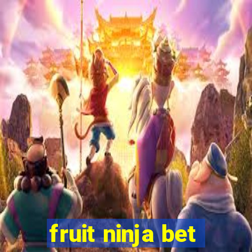 fruit ninja bet